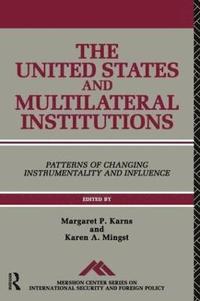 bokomslag The United States and Multilateral Institutions