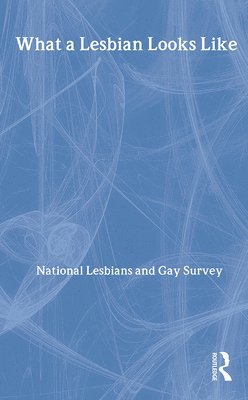 National Lesbian and Gay Survey - What a Lesbian Looks Like, Inbunden