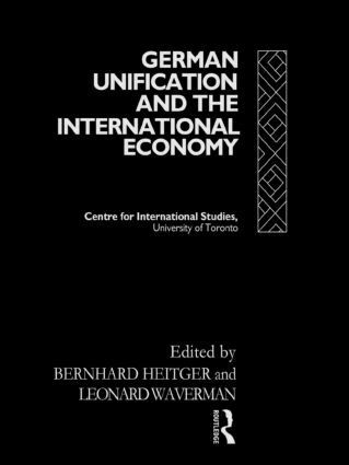 Bernhard Heitger, Leonard Waverman - German Unification and the International Economy, Inbunden