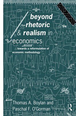 Beyond Rhetoric and Realism in Economics 1