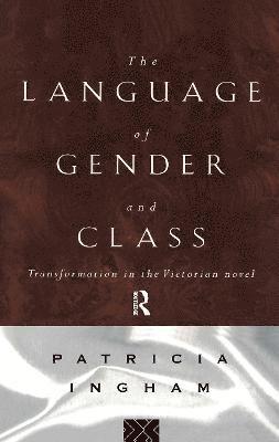 Patricia Ingham - Language of Gender and Class, Inbunden