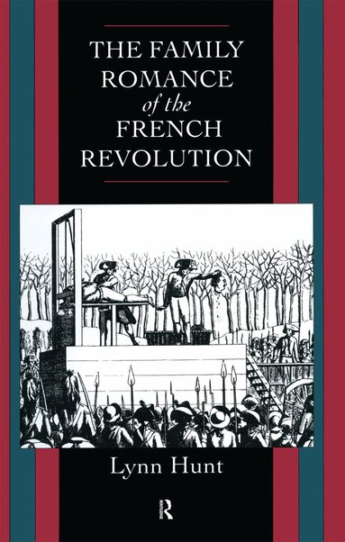 Lynn Hunt - Family Romance of the French Revolution, Inbunden