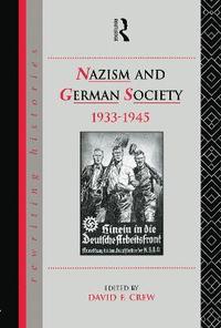 bokomslag Nazism and German Society, 1933-1945