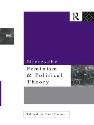 Paul Patton - Nietzsche, Feminism and Political Theory, Häftad