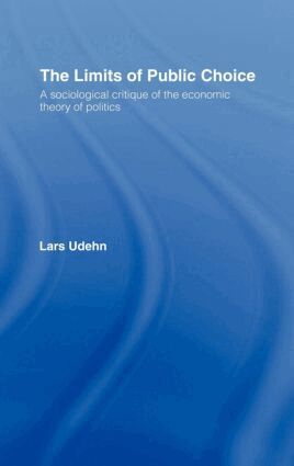 Lars Udehn - Limits of Public Choice, Inbunden