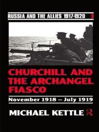 bokomslag Churchill and the Archangel Fiasco