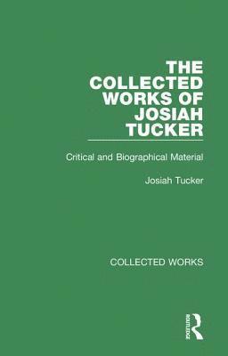 Josiah Tucker - Collected Works of Josiah Tucker, Inbunden