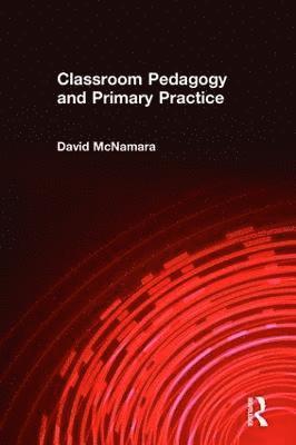 Classroom Pedagogy and Primary Practice 1