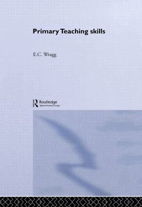 Prof E C Wragg, E. C. Wragg - Primary Teaching Skills, Inbunden