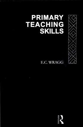Prof E C Wragg, E. C. Wragg - Primary Teaching Skills, Häftad