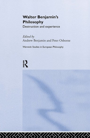 Andrew Benjamin, Peter Osborne - Walter Benjamin's Philosophy, Inbunden
