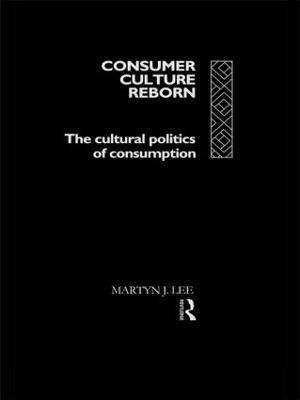 Martyn J. Lee - Consumer Culture Reborn, Häftad