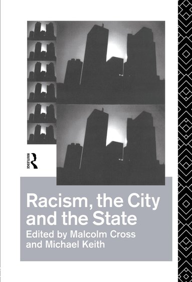 Malcolm Cross, Michael Keith - Racism, the City and the State, Inbunden
