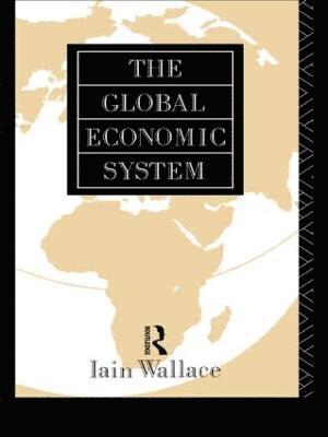 The Global Economic System 1