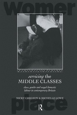 Nicky Gregson, Michelle Lowe - Servicing the Middle Classes, Häftad