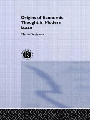 bokomslag The Origins of Economic Thought in Modern Japan