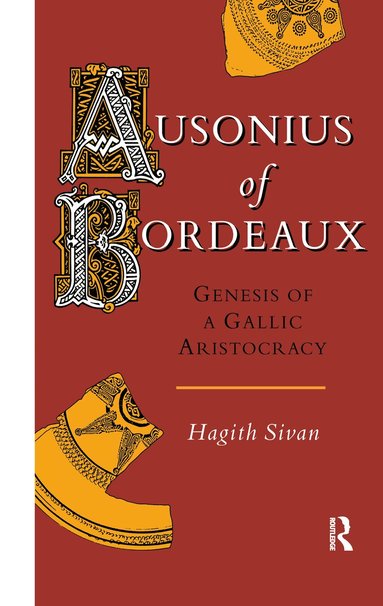 Hagith Sivan - Ausonius of Bordeaux, Inbunden