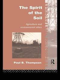 bokomslag The Spirit of the Soil: Agriculture and Environmental Ethics