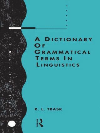 A Dictionary of Grammatical Terms in Linguistics 1