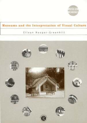 Eilean Hooper-Greenhill - Museums and the Interpretation of Visual Culture, Häftad