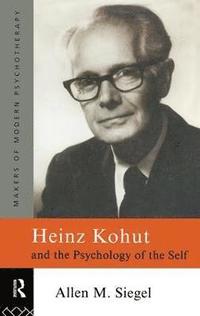 bokomslag Heinz Kohut and the Psychology of the Self