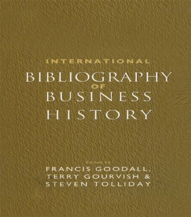 Francis Goodall, Terry Gourvish, Steven Tolliday - International Bibliography of Business History, Inbunden