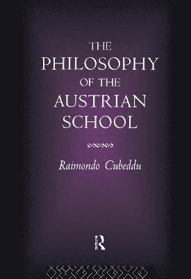 bokomslag The Philosophy of the Austrian School