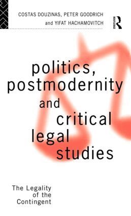 Costas Douzinas, Peter Goodrich, Yifat Hachamovitch - Politics, Postmodernity and Critical Legal Studies, Inbunden