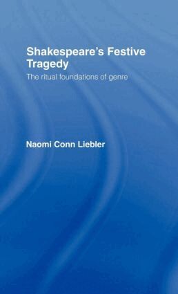 Naomi Conn Liebler - Shakespeare's Festive Tragedy, Inbunden