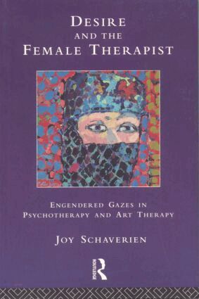 Joy Schaverien - Desire and the Female Therapist, Häftad