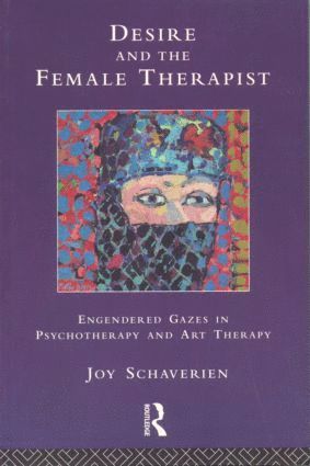 Joy Schaverien - Desire and the Female Therapist, Häftad