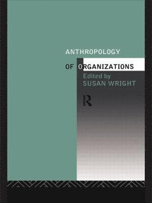 Anthropology of Organizations 1