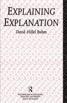 David-Hillel Ruben - Explaining Explanation, Häftad