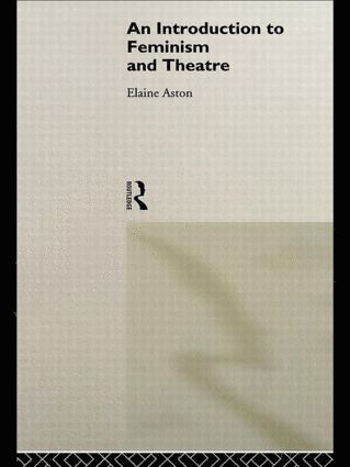 An Introduction to Feminism and Theatre 1