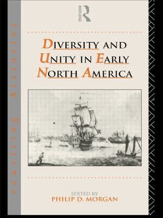 Phillip Morgan - Diversity and Unity in Early North America, Häftad