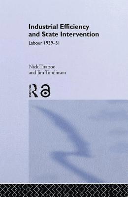 Nick Tiratsoo, Jim Tomlinson - Industrial Efficiency and State Intervention, Inbunden