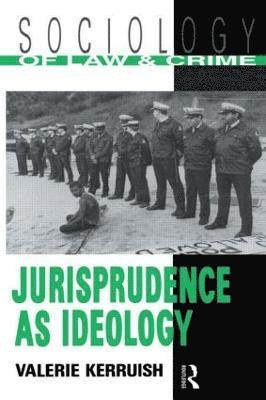 Valerie Kerruish - Jurisprudence as Ideology, Häftad