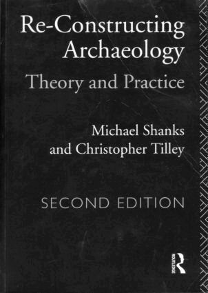 Michael Shanks, Christopher Tilley - Re-constructing Archaeology, Häftad