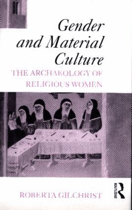 Roberta Gilchrist - Gender and Material Culture, Inbunden