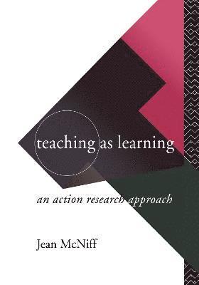 Jean McNiff, UK) McNiff, Jean (York St John University, Jean Mcniff - Teaching as Learning, Inbunden