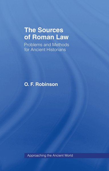 O. F. Robinson - Sources of Roman Law, Inbunden