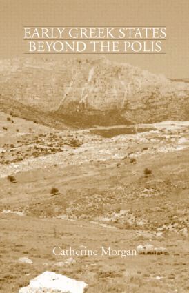Catherine Morgan - Early Greek States Beyond the Polis, Inbunden