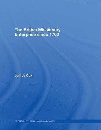 bokomslag British Missionary Enterprise since 1700