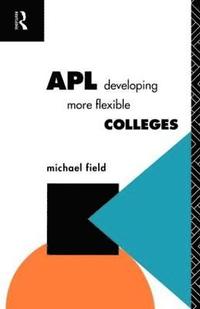 bokomslag APL: Developing more flexible colleges