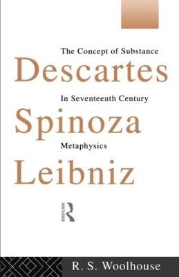Roger Woolhouse - Descartes, Spinoza, Leibniz, Häftad