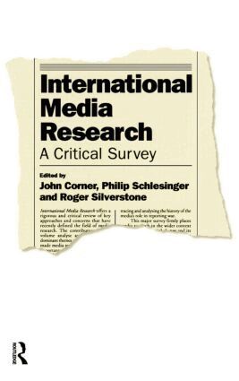 John R. Corner, Philip Schlesinger, Professor Philip R Schlesinger, Roger Silverstone - International Media Research, Inbunden
