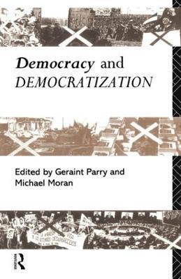 Michael Moran, Geraint Parry - Democracy and Democratization, Häftad