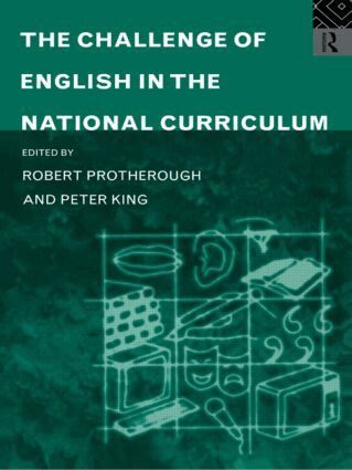 Peter King, Robert Protherough - Challenge of English in the National Curriculum, Häftad