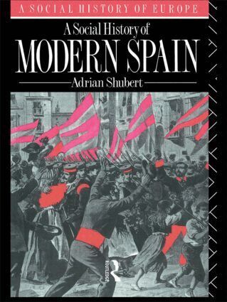 Adrian Shubert - Social History of Modern Spain, Häftad