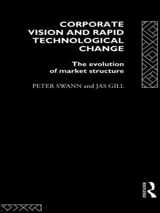 Jas Gill, Peter Swann - Corporate Vision and Rapid Technological Change, Inbunden